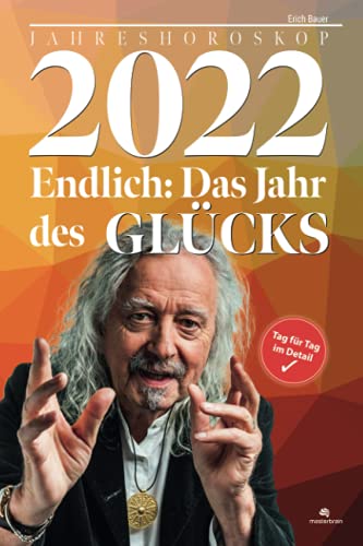 Beispielbild fr 2022 - Endlich: Das Jahr des Glcks. Deutschlands vermutlich genauestes Jahreshoroskop fr 2022: Horoskop 2022: Ihre Liebes- und Erfolgschancen im Glcksjahr des Jupiters zum Verkauf von medimops