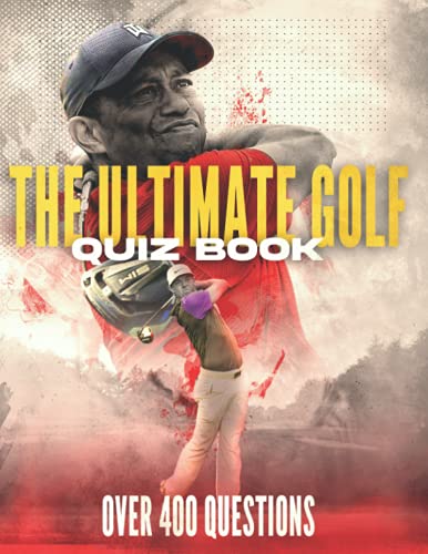 Beispielbild fr THE ULTIMATE GOLF QUIZ BOOK: Perfect gift for adults and older children who are fans of golf. Over 400 themed quiz questions. | 8.5x11 inches | Paperback (Golf books for the whole family) zum Verkauf von AwesomeBooks