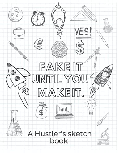 Imagen de archivo de Fake it until you make it: A hustler's sketchbook | 8.5x11 inches -120 Pages a la venta por Buchpark