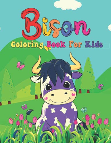 Stock image for Bison Coloring Book For Kids: Cute Bison Coloring Books.30 Unique Designs For All Ages Kids Toddlers, Teens, and Preschool. for sale by Chiron Media