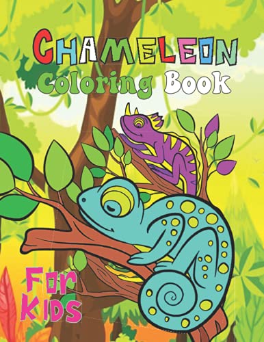 9798461347659: Chameleon Coloring Book For Kids: Cute Chameleon Coloring Books.30 Unique Designs For All Ages Kids Toddlers, Teens, and Preschool.