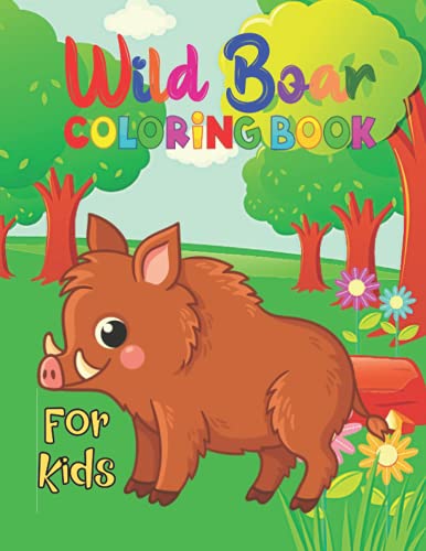 9798461365516: Wild Boar Coloring Book For Kids: Cute Wild Boar Coloring Books.30 Unique Designs For All Ages Kids Toddlers, Teens, and Preschool.