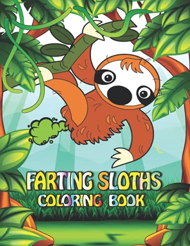 Stock image for Farting Sloths Coloring Book: Featuring Fun Gorgeous And Unique Stress Relief Relaxation Farting Sloths Coloring Pages for sale by Chiron Media