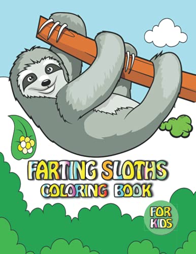 Stock image for Farting Sloths Coloring Book For Kids: Stress Relieving Farting Sloths With Greatly Relaxing And Beautiful Fall Inspired Designs For Kids for sale by Chiron Media