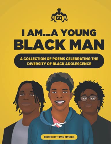 Stock image for I Am. A Young Black Man: A Collection of Poems Celebrating The Diversity of Black Adolescense for sale by Upward Bound Books