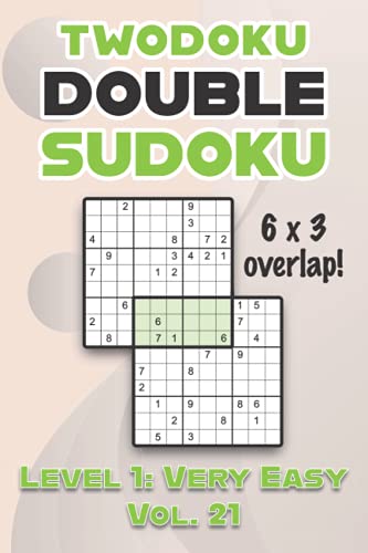 Beispielbild fr Twodoku Double Sudoku 6 x 3 Overlap Level 1 : Very Easy Vol. 21: Play Sensei Sudoku With Solutions 9x9 Nine Numbers Grid Easy Level Volumes 1-40 Cross Sums Sudoku Variation Paper Logic Games Solve Japanese Puzzles Challenge For All Ages Kids to Adults zum Verkauf von AHA-BUCH GmbH