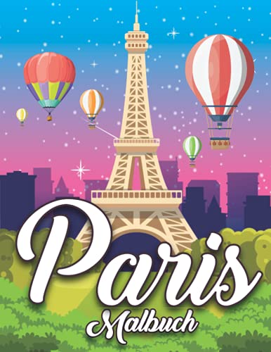 9798461728908: Paris Malbuch: Wunderschne Paris Ausmalbilder Paris malbuch fr kinder und Erwachsene, Jungen und Mdchen.