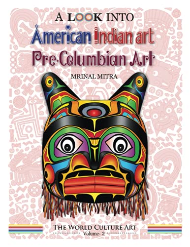 Beispielbild fr A Look Into American Indian Art, Pre-Columbian Art zum Verkauf von GreatBookPrices