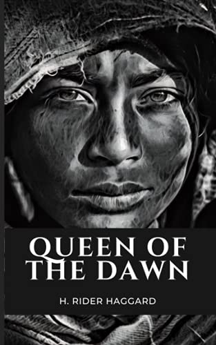 9798462139154: Queen of the Dawn: An H. Rider Haggard Classic Novel