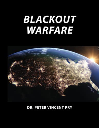 Imagen de archivo de Blackout Warfare: Attacking The U.S. Electric Power Grid A Revolution In Military Affairs a la venta por Better World Books