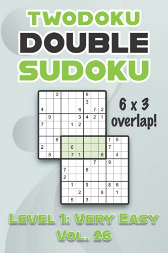 9798462340246: Twodoku Double Sudoku 6 x 3 Overlap Level 1: Very Easy Vol. 26: Play Sensei Sudoku With Solutions 9x9 Nine Numbers Grid Easy Level Volumes 1-40 Cross ... Puzzles Challenge For All Ages Kids to Adults
