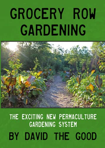 Stock image for Grocery Row Gardening: The Exciting New Permaculture Gardening System for sale by Idaho Youth Ranch Books