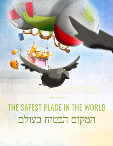 Beispielbild fr The Safest Place in the World/????? ????? ????? : Children's Picture Book English-Hebrew (Bilingual Edition) zum Verkauf von Better World Books