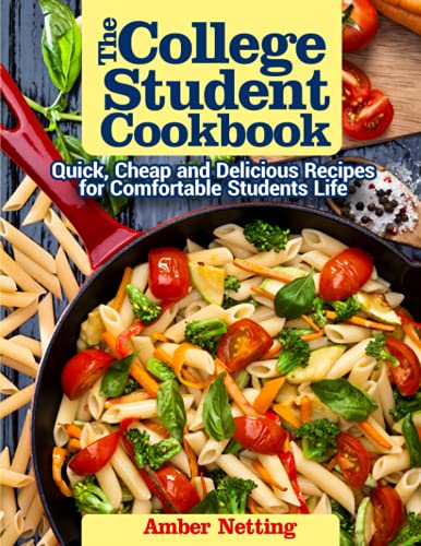 Beispielbild fr The College Student Cookbook: Quick, Cheap and Delicious Recipes for Comfortable Students Life zum Verkauf von AwesomeBooks