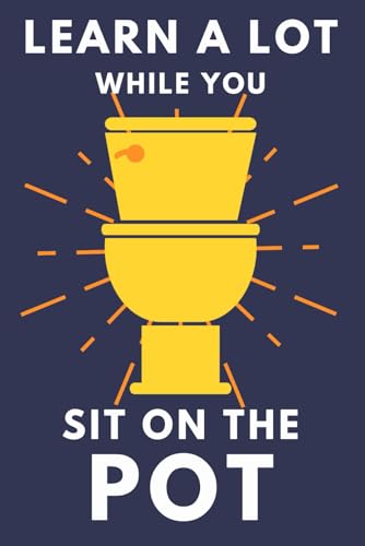 Beispielbild fr Learn A Lot While You Sit On The Pot: Funny Bathroom Trivia Book For Adults & Older Teens (THINGS TO DO WHILE YOU POO) zum Verkauf von Bahamut Media