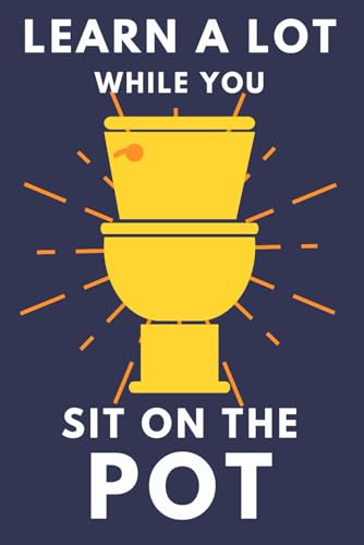 Stock image for Learn A Lot While You Sit On The Pot: Funny Bathroom Trivia Book For Adults & Older Teens (THINGS TO DO WHILE YOU POO) for sale by AwesomeBooks