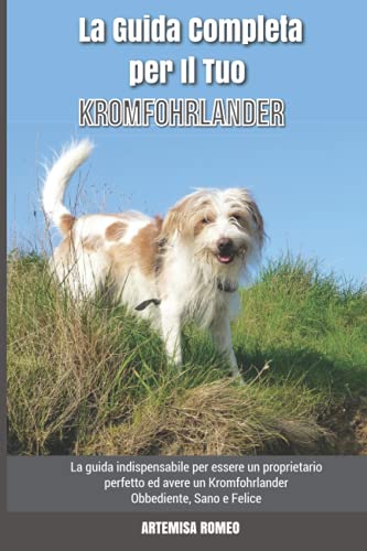 Imagen de archivo de Guida Completa per Il Tuo Kromfohrlander a la venta por PBShop.store US