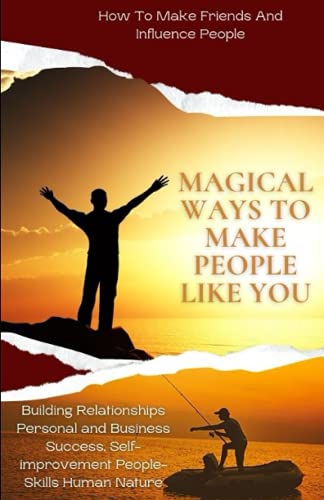 Beispielbild fr Magical Ways To Make People Like You, From 'How To Make Friends And Influence People zum Verkauf von PBShop.store US