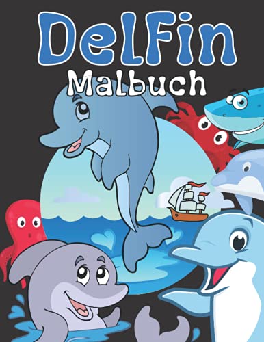 Stock image for Delfin Malbuch: Für Mädchen und Jungen im Alter von 2-12 Jahren: Für alle, die Delfine lieben: 26 einzigartige Designs for sale by Ria Christie Collections