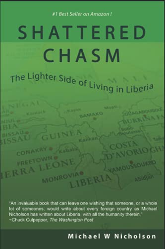 Imagen de archivo de Shattered Chasm: The Lighter Side of Living in Liberia a la venta por HPB-Ruby