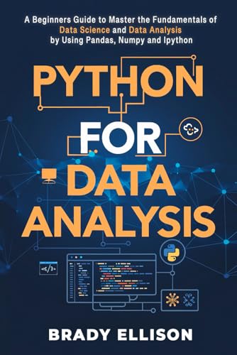 Immagine stock per Python for Data Analysis: A Beginners Guide to Master the Fundamentals of Data Science and Data Analysis by Using Pandas, Numpy and Ipython
