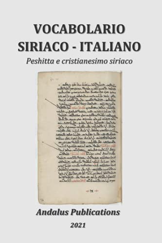 Stock image for Vocabolario Siriaco - Italiano: Peshitta e cristianesimo siriaco (Lingue della Bibbia e del Corano) (Italian Edition) for sale by California Books