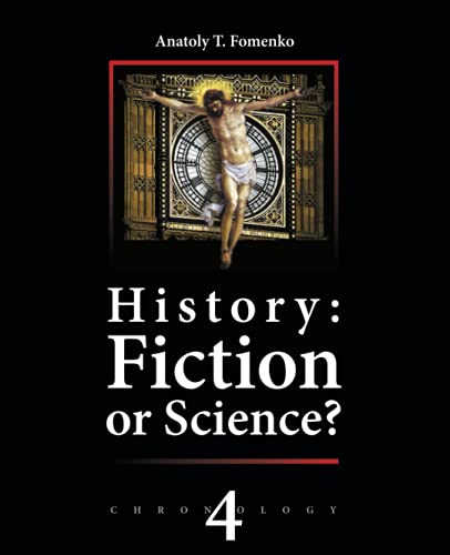 Stock image for History: Fiction or Science? Chronology Vol.IV: Why, When and Who invented the Antiquity? for sale by California Books