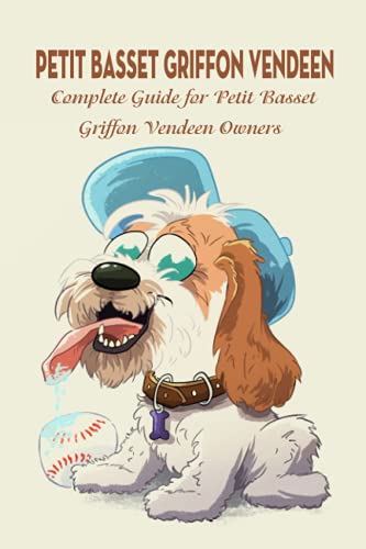 Beispielbild fr Petit Basset Griffon Vendeen: Complete Guide for Petit Basset Griffon Vendeen Owners: Things You Didn't Know about The Petit Basset Griffon zum Verkauf von Ria Christie Collections