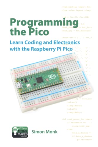9798464882171: Programming the Pico: Learn Coding and Electronics with the Raspberry Pi Pico