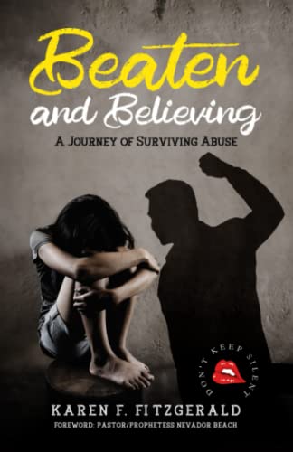 Beispielbild fr Beaten And Believing: A Journey of Surviving Abuse zum Verkauf von Big River Books