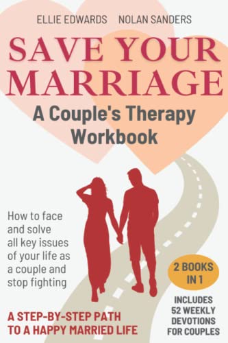 Beispielbild fr SAVE YOUR MARRIAGE - a Couple's Workbook : How to Face 18 Key Issues of Your Life As a Couple: Stop Fighting and Live a Fulfilling Relationship of Love and Faith. Includes 52 Weekly Devotions zum Verkauf von Better World Books