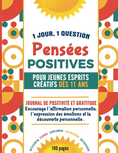Image d'archives pour 1 jour, 1 question Penses positives pour jeunes esprits cratifs ds 11 ans | Journal de positivit et gratitude, Encourage l?affirmation . EN COULEUR: Journal de 100 pages  complter mis en vente par medimops