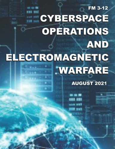 Beispielbild fr FM 3-12 Cyberspace Operations and Electromagnetic Warfare zum Verkauf von Better World Books