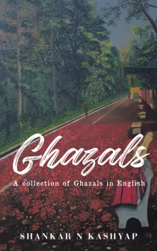 Imagen de archivo de Ghazals: A Collection of Ghazals in English a la venta por California Books