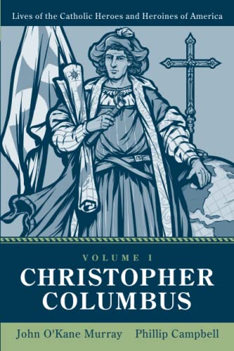 Stock image for Christopher Columbus: Lives of Catholic Heroes and Heroines of America: Volume 1 for sale by Omega