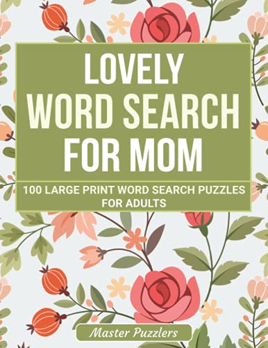Stock image for Lovely Word Search for Mom : 100 Large-Print Puzzles, Beautiful and Positive Words Word Search for Adults Large Print for sale by Better World Books
