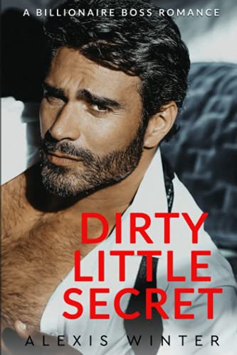 Stock image for Dirty Little Secret: A Billionaire Boss Office Romance (Chicago Billionaires) for sale by Better World Books