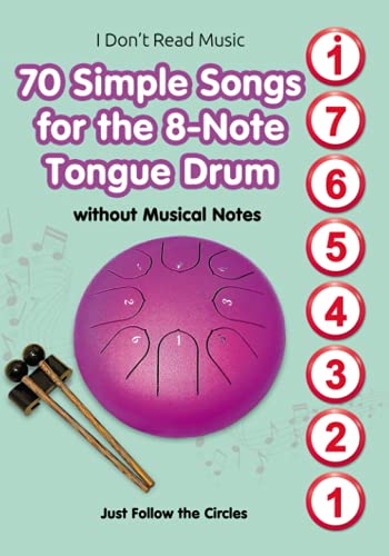 Stock image for 70 Simple Songs for the 8-Note Tongue Drum. Without Musical Notes: Just Follow the Circles for sale by AwesomeBooks