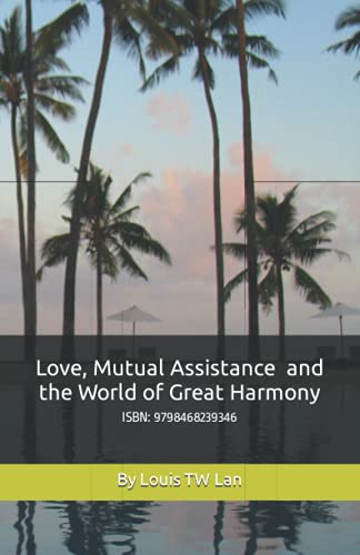 Beispielbild fr Love, Mutual Assistance and the World of Great Harmony zum Verkauf von SecondSale