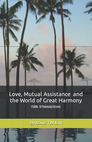 9798468239346: Love, Mutual Assistance and the World of Great Harmony