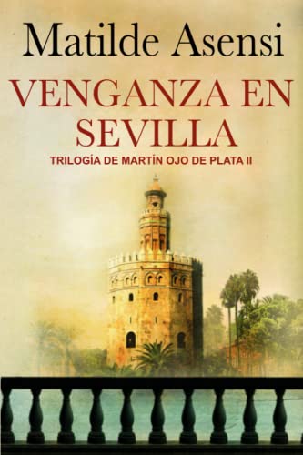 Stock image for Venganza en Sevilla: Triloga Martn Ojo de Plata II for sale by medimops