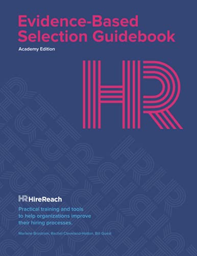 Beispielbild fr Evidence-Based Selection Guidebook: HireReach and Metrics Reportings Evidence-Based Selection Guidebook 2022 Academy Edition zum Verkauf von Big River Books