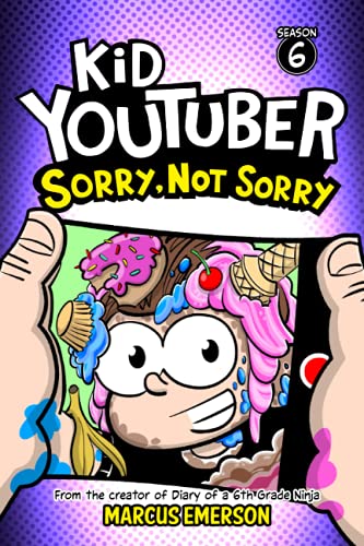 Stock image for Kid Youtuber 6: Sorry, Not Sorry: From the Creator of Diary of a 6th Grade Ninja for sale by Half Price Books Inc.