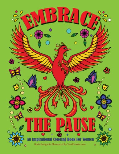 Stock image for Embrace The Pause: An Inspirational Coloring Book For Women for sale by Big River Books