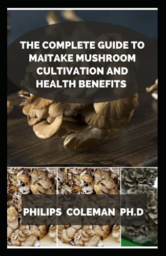 Beispielbild fr The Complete Guide To Maitake Mushroom Cultivation And Health Benefits zum Verkauf von GreatBookPrices