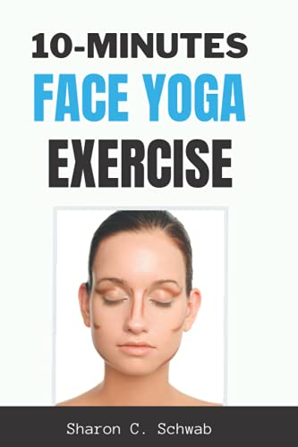 Beispielbild fr 10 MINUTES FACE YOGA EXERCISE: Life-Changing facial Exercises for Younger, Smoother Skin zum Verkauf von Ria Christie Collections