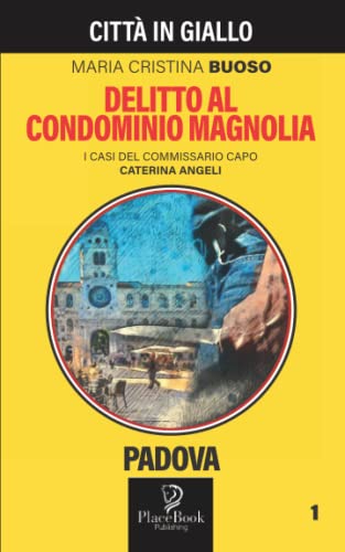 Stock image for DELITTO AL CONDOMINIO MAGNOLIA: Padova 1: 29 (Citt� in Giallo) for sale by Chiron Media
