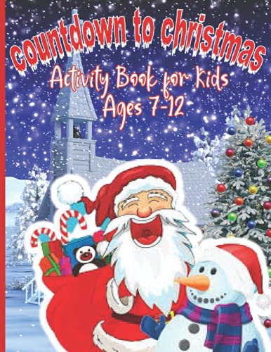 Beispielbild fr Countdown to Christmas Activity Book for Kids Ages 7-12: Christmas Activity Book for Kids Ages 7-12, Unique Festive Coloring pages with blank pages . Mazes, Sudoku Puzzles and Solutions! zum Verkauf von Big River Books