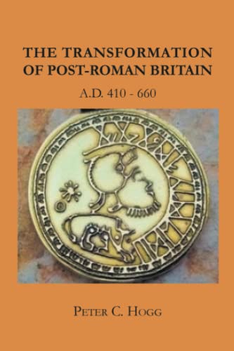 Stock image for The Transformation of Post-Roman Britain A.D. 410-660 for sale by Ria Christie Collections
