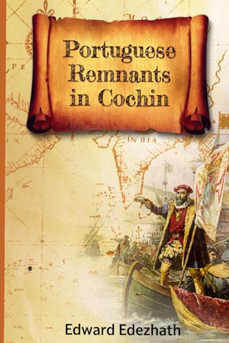 Stock image for Portuguese Remnants in Cochin: Kerala's rich colonial past is in its best form here. for sale by California Books